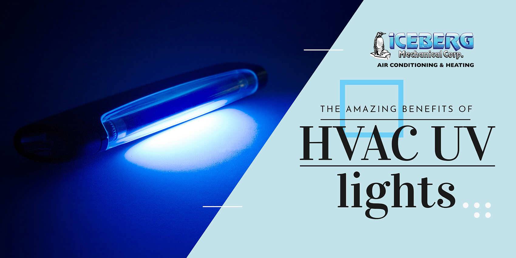The Amazing Benefits of HVAC UV Lights